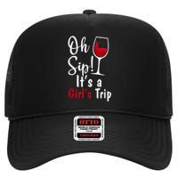 Oh Sip! It's A Girls Trip Funny Wine Party High Crown Mesh Back Trucker Hat