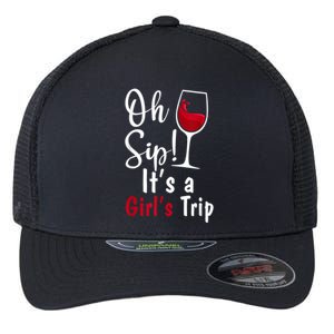 Oh Sip! It's A Girls Trip Funny Wine Party Flexfit Unipanel Trucker Cap