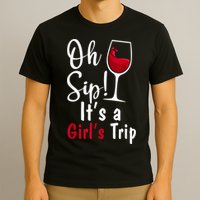 Oh Sip! It's A Girls Trip Funny Wine Party T-Shirt