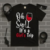 Oh Sip! It's A Girls Trip Funny Wine Party T-Shirt