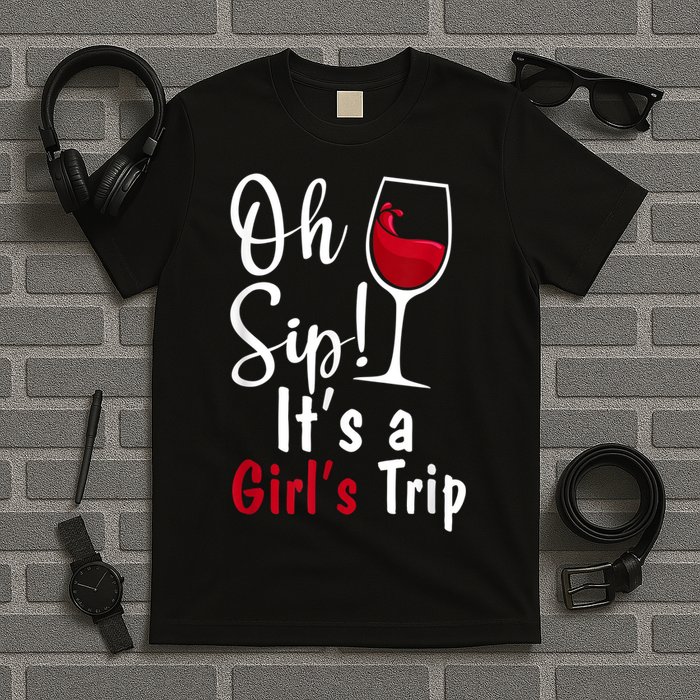 Oh Sip! It's A Girls Trip Funny Wine Party T-Shirt