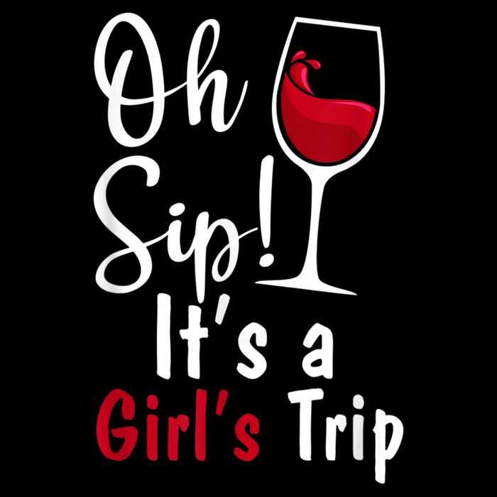 Oh Sip! It's A Girls Trip Funny Wine Party T-Shirt