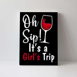 Oh Sip! It's A Girls Trip Funny Wine Party Canvas