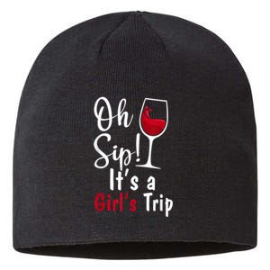 Oh Sip! It's A Girls Trip Funny Wine Party Sustainable Beanie