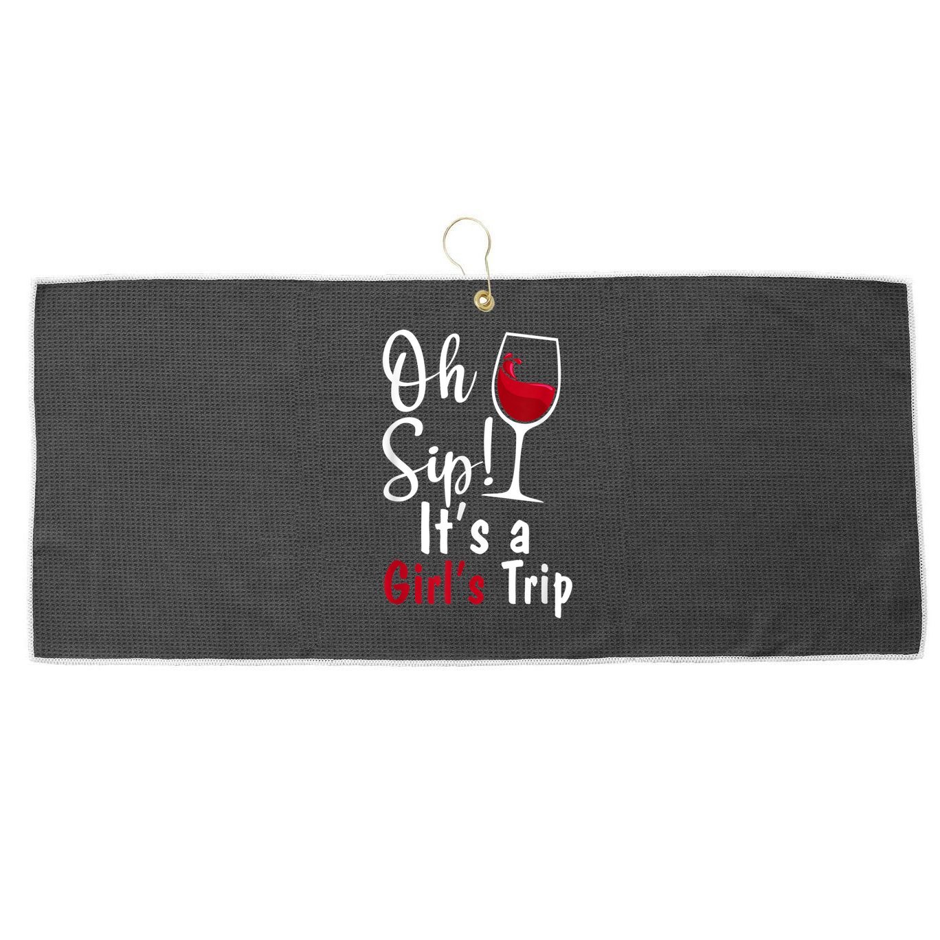 Oh Sip! It's A Girls Trip Funny Wine Party Large Microfiber Waffle Golf Towel