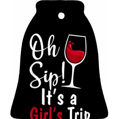 Oh Sip! It's A Girls Trip Funny Wine Party Ceramic Bell Ornament