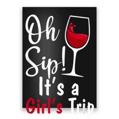 Oh Sip! It's A Girls Trip Funny Wine Party Poster