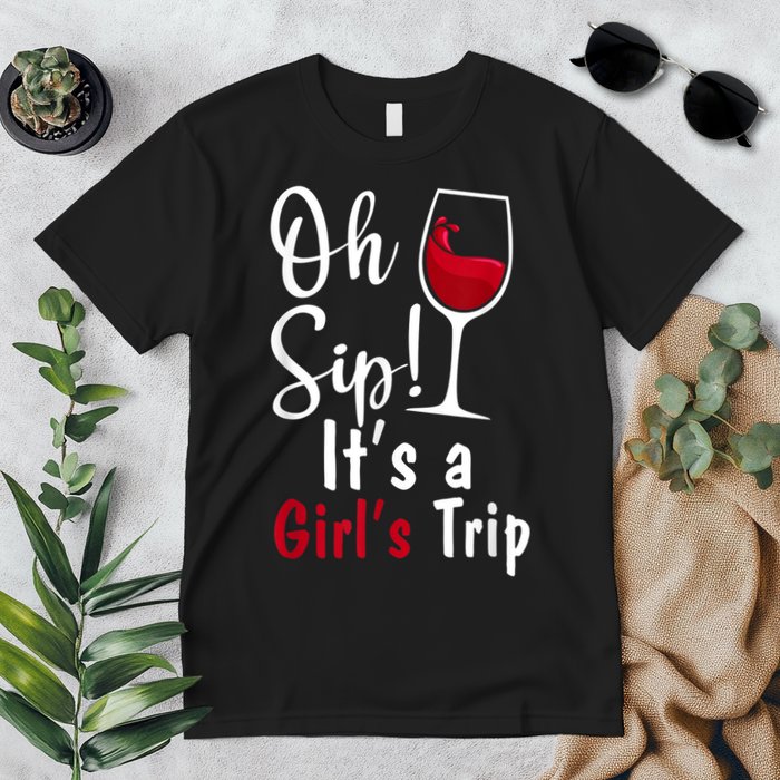 Oh Sip! It's A Girls Trip Funny Wine Party Premium T-Shirt