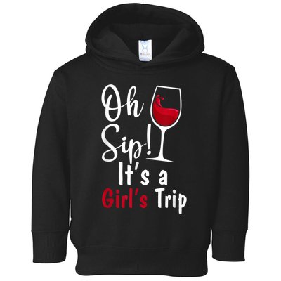 Oh Sip! It's A Girls Trip Funny Wine Party Toddler Hoodie