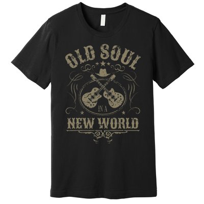 Old Soul In A New World Country Bluegrass Music Guitar Fan Premium T-Shirt