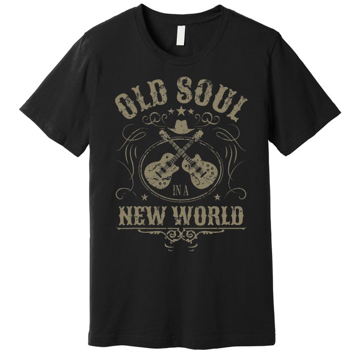 Old Soul In A New World Country Bluegrass Music Guitar Fan Premium T-Shirt