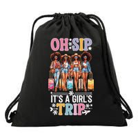 Oh Sip ItS A Girl Trip Drawstring Bag
