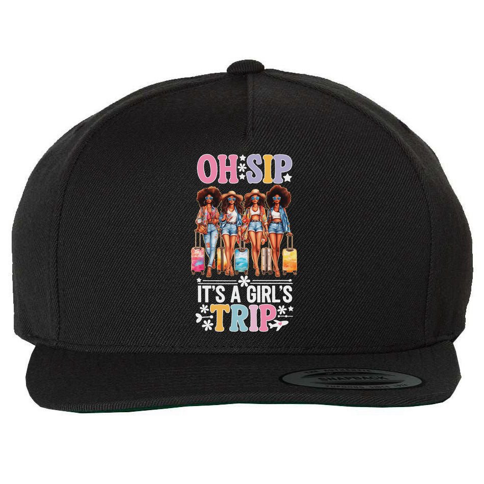 Oh Sip ItS A Girl Trip Wool Snapback Cap