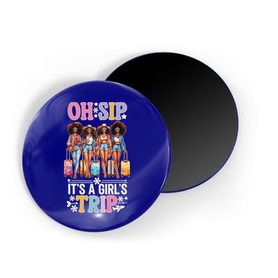 Oh Sip ItS A Girl Trip Magnet