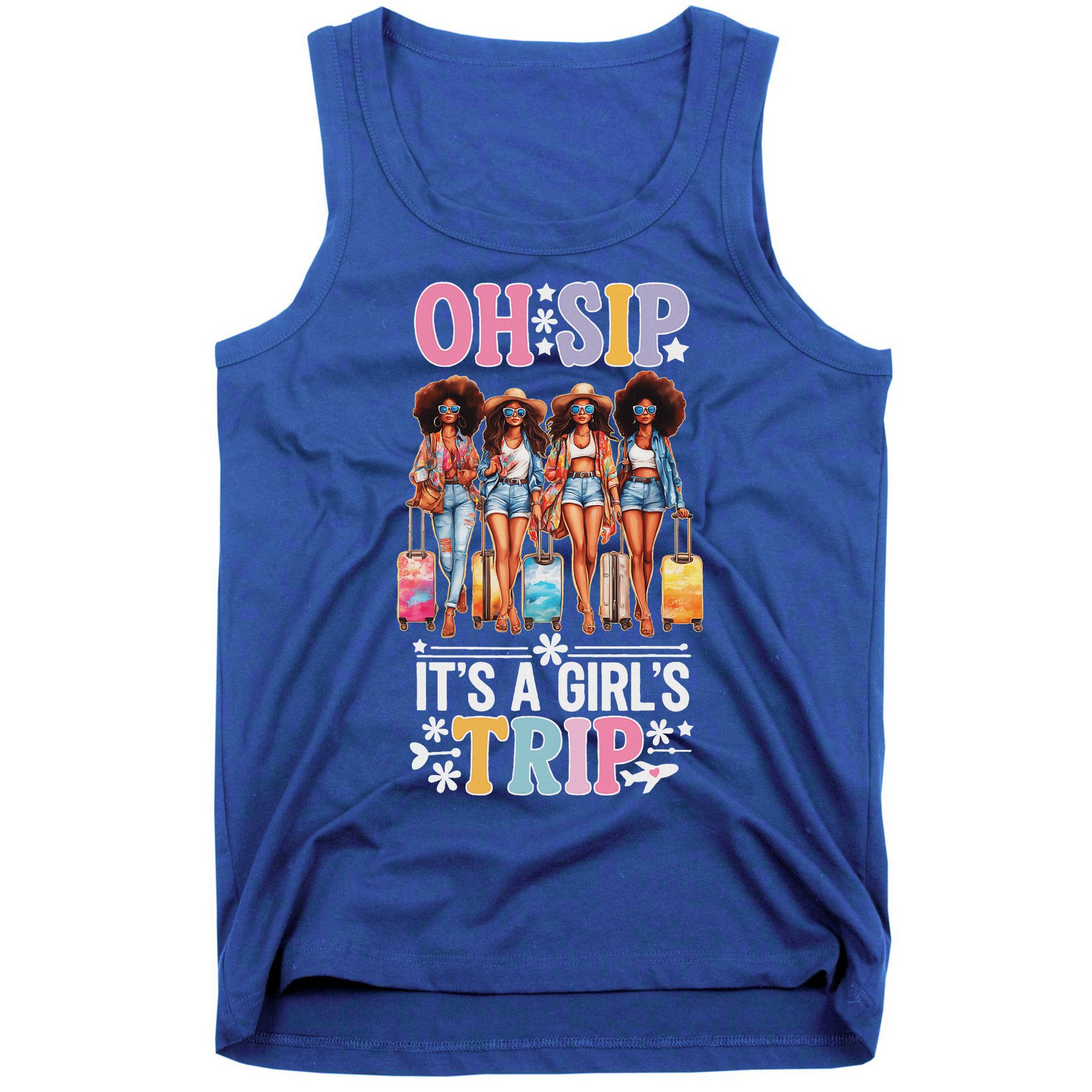 Oh Sip ItS A Girl Trip Tank Top