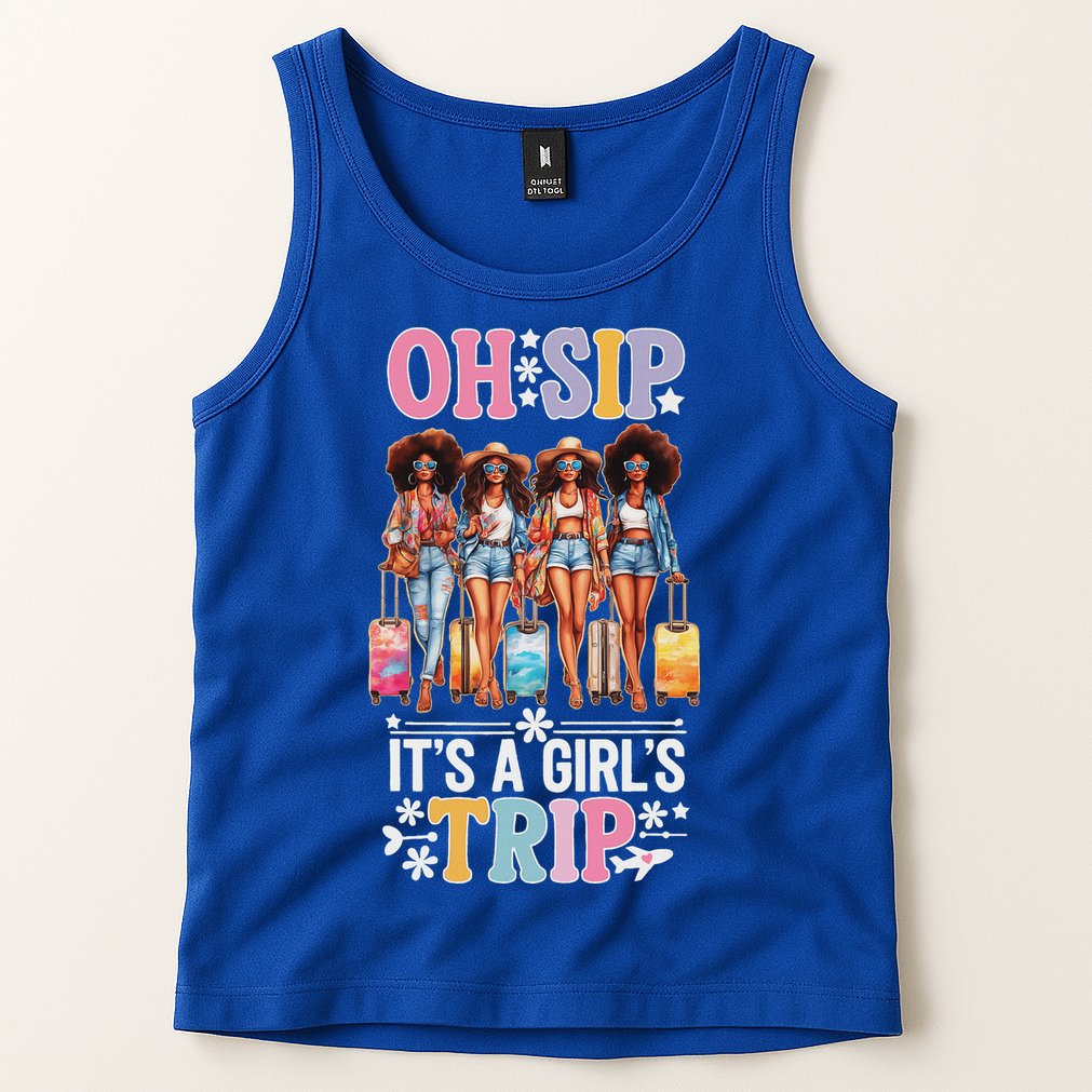 Oh Sip ItS A Girl Trip Tank Top