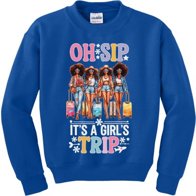 Oh Sip ItS A Girl Trip Kids Sweatshirt