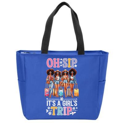 Oh Sip ItS A Girl Trip Zip Tote Bag