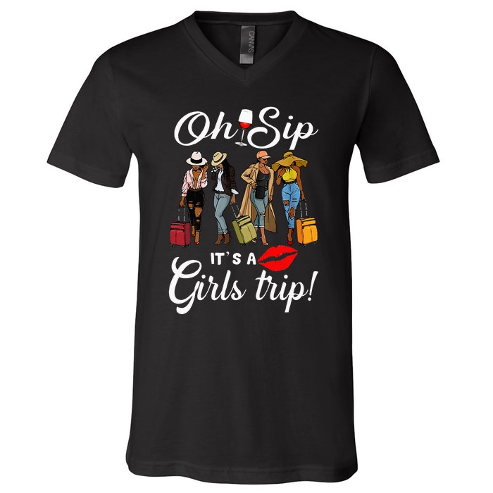 Oh Sip Its A Girls Trip Funny Wine Party Black Queen V-Neck T-Shirt