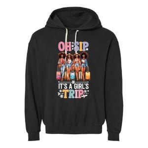 Oh Sip Its A Girl Trip Funny Party Black Women Queen Garment-Dyed Fleece Hoodie