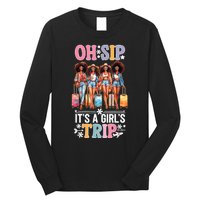 Oh Sip Its A Girl Trip Funny Party Black Women Queen Long Sleeve Shirt