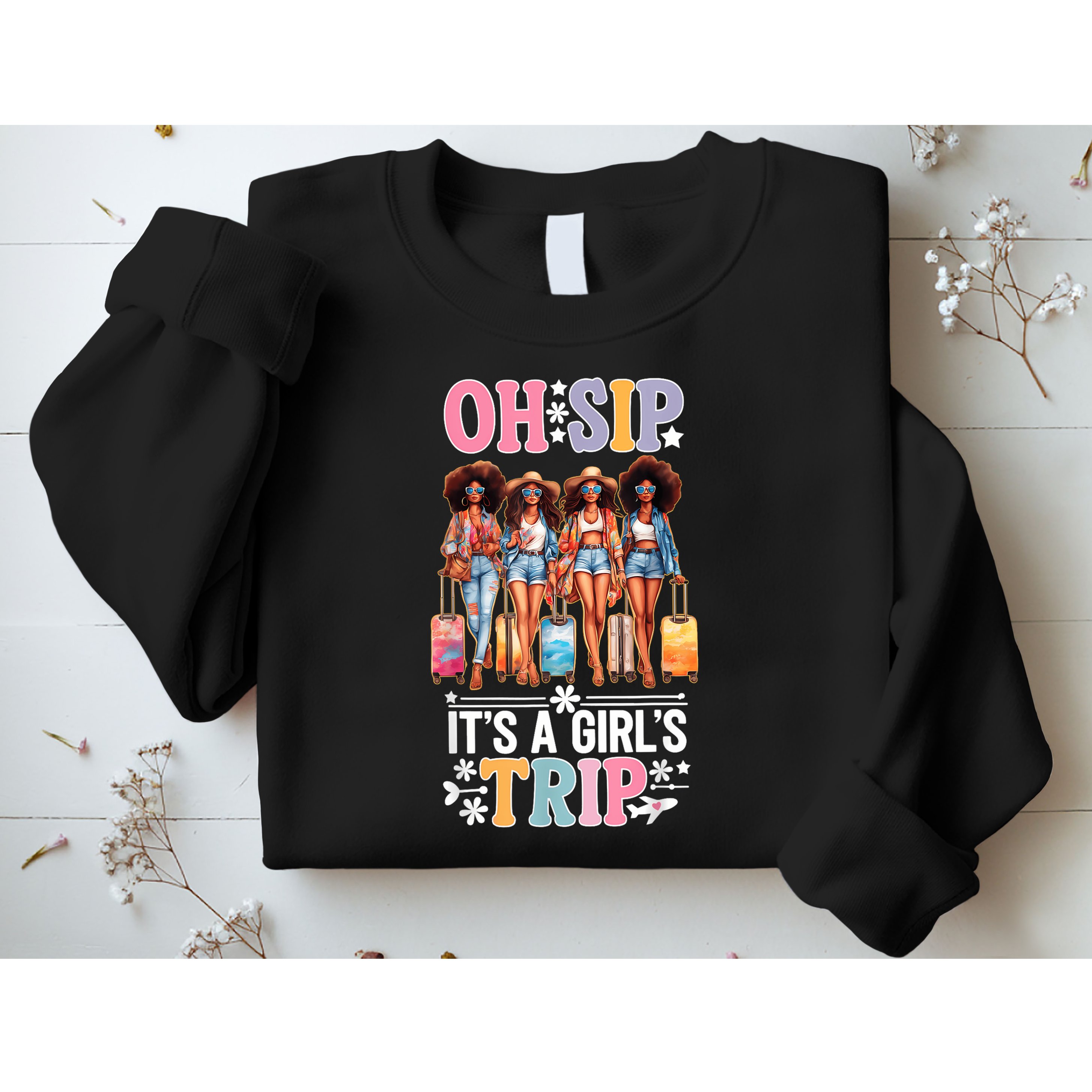 Oh Sip Its A Girl Trip Funny Party Black Women Queen Sweatshirt