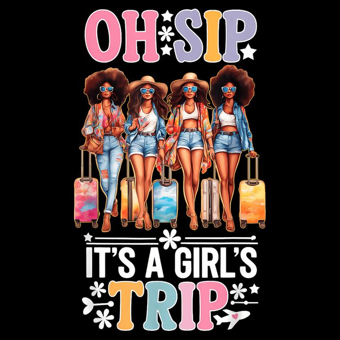 Oh Sip Its A Girl Trip Funny Party Black Women Queen Sweatshirt