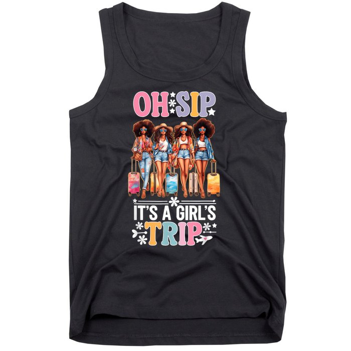 Oh Sip Its A Girl Trip Funny Party Black Women Queen Tank Top