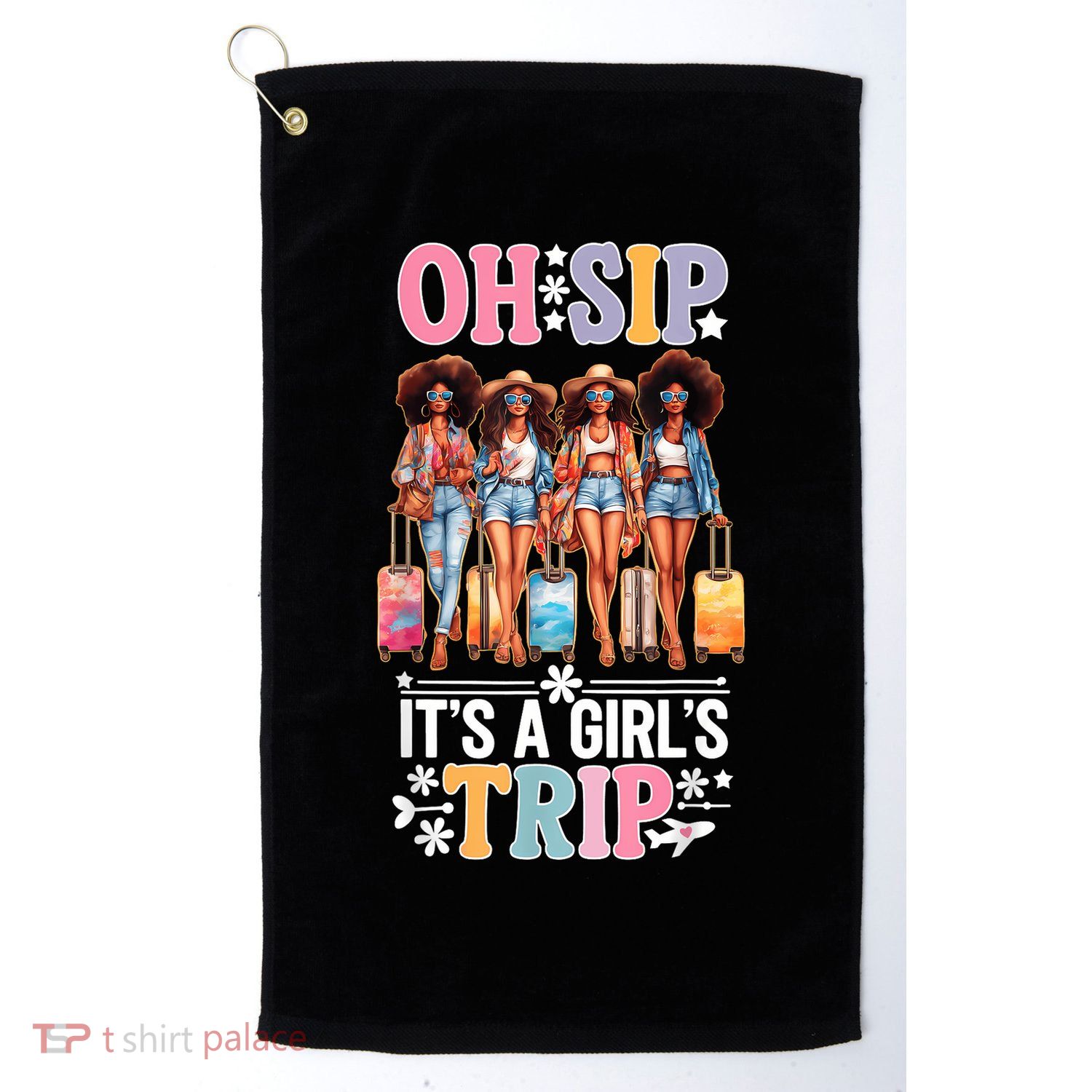 Oh Sip Its A Girl Trip Funny Party Black Women Queen Golf Towel