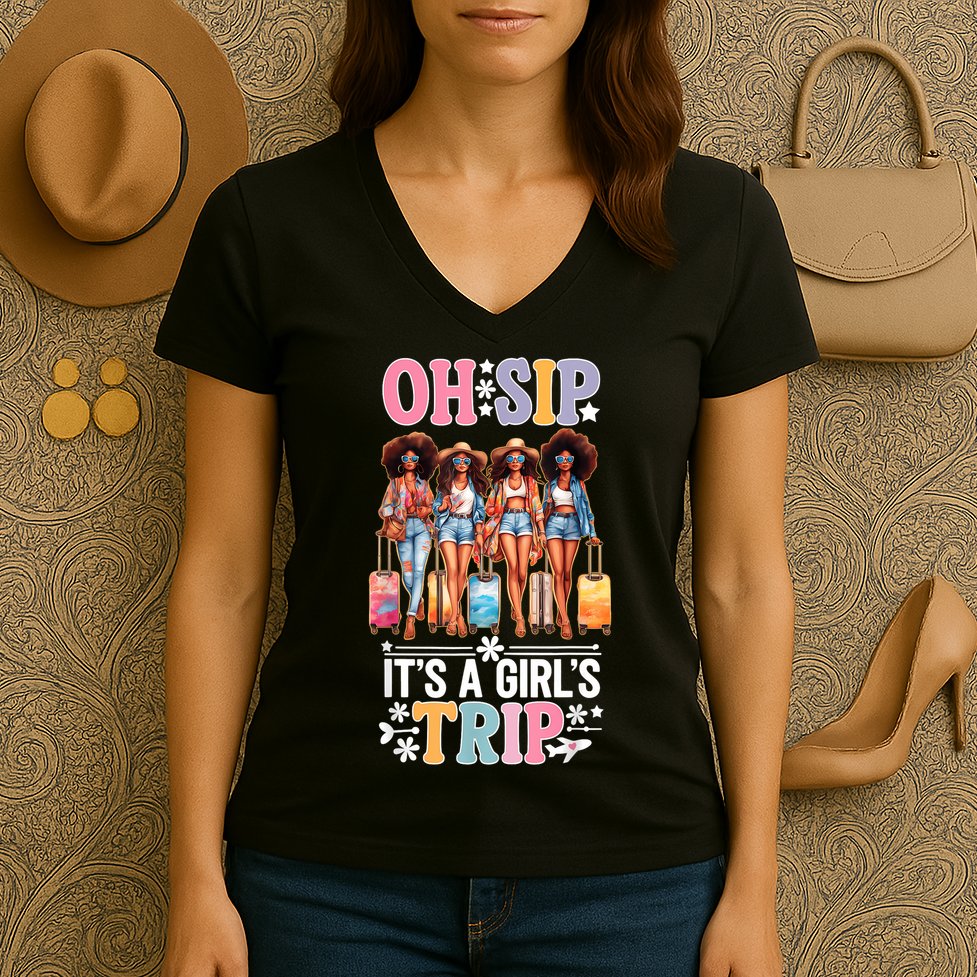 Oh Sip Its A Girl Trip Funny Party Black Women Queen Women's V-Neck T-Shirt