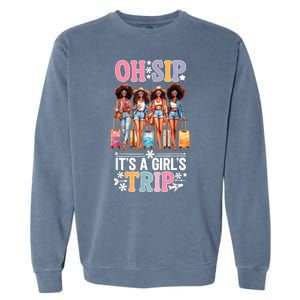 Oh Sip Its A Girl Trip Funny Party Black Women Queen Garment-Dyed Sweatshirt