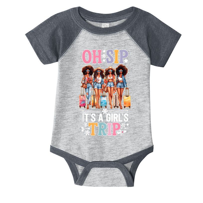 Oh Sip Its A Girl Trip Funny Party Black Women Queen Infant Baby Jersey Bodysuit