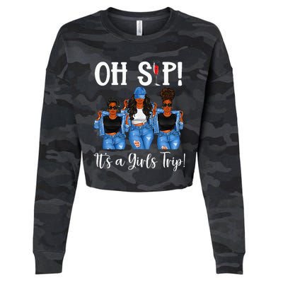 Oh Sip Its A GirlsTrip Fun Wine Party Black Women Queen Cropped Pullover Crew