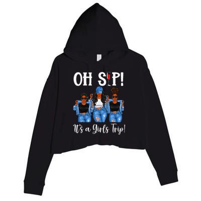 Oh Sip Its A GirlsTrip Fun Wine Party Black Women Queen Crop Fleece Hoodie