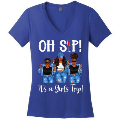 Oh Sip Its A GirlsTrip Fun Wine Party Black Women Queen Women's V-Neck T-Shirt