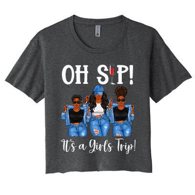 Oh Sip Its A GirlsTrip Fun Wine Party Black Women Queen Women's Crop Top Tee