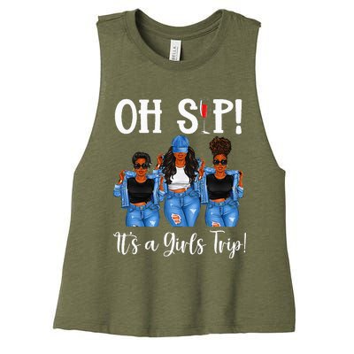 Oh Sip Its A GirlsTrip Fun Wine Party Black Women Queen Women's Racerback Cropped Tank