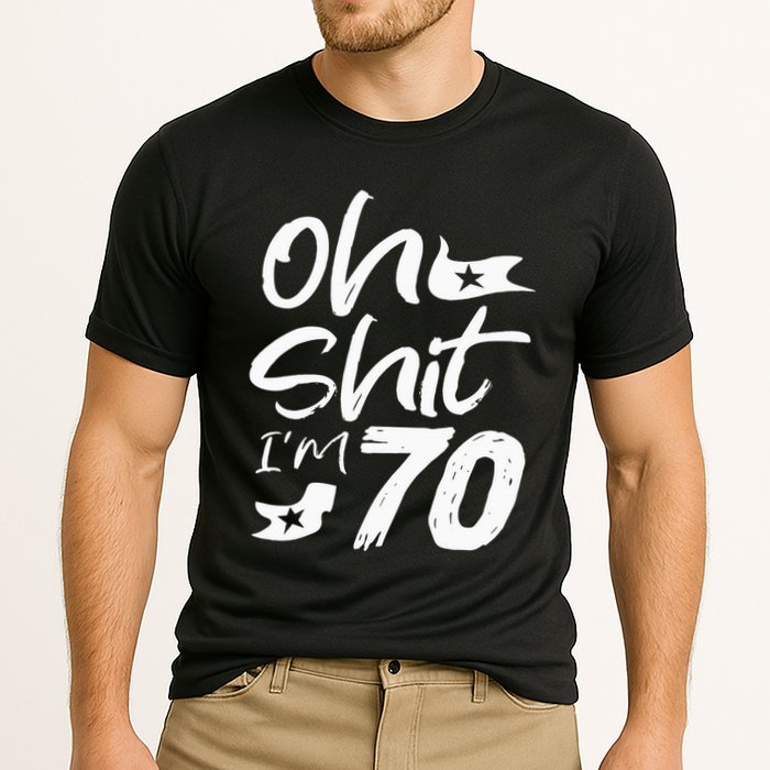 Oh Shit IM 70 Year Old Birthday 70th Bday Party Cooling Performance Crew T-Shirt