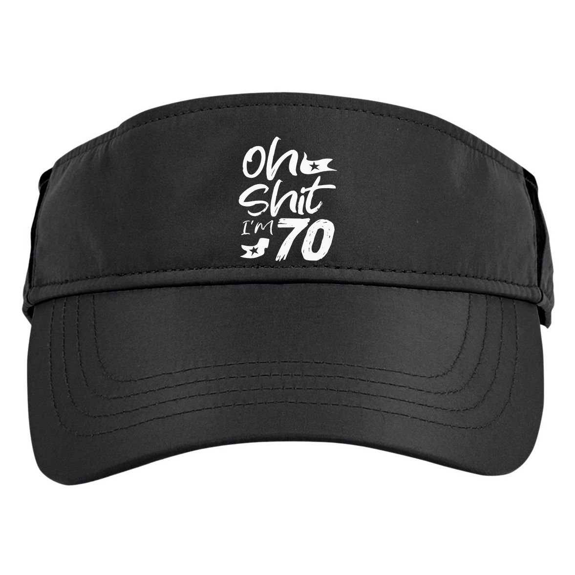 Oh Shit IM 70 Year Old Birthday 70th Bday Party Adult Drive Performance Visor