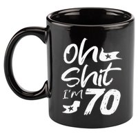 Oh Shit IM 70 Year Old Birthday 70th Bday Party 11oz C Handle Ceramic Mug