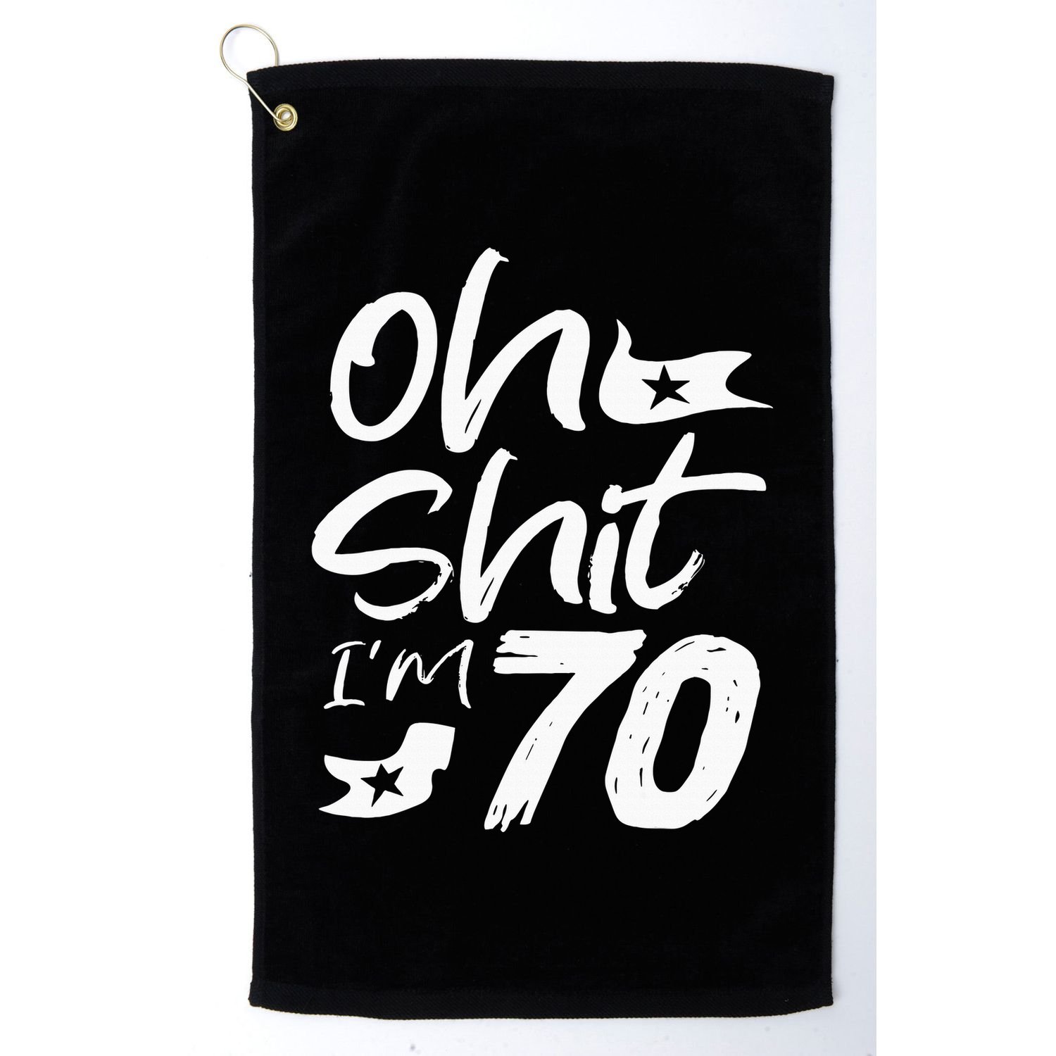 Oh Shit IM 70 Year Old Birthday 70th Bday Party Golf Towel