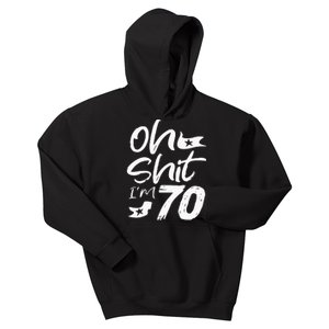 Oh Shit IM 70 Year Old Birthday 70th Bday Party Kids Hoodie