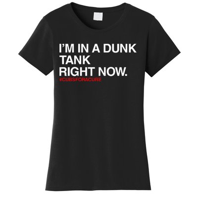 Obvious S IM In A Dunk Tank Right Now #Cubsforacure Women's T-Shirt