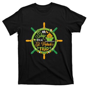 Oh Ship It's A St Patrick's Trip St Patricks Day Cruise Birthday Cruise T-Shirt