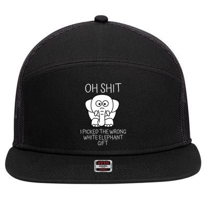 Oh Shit I Picked The Wrong White Elephant Gift 7 Panel Mesh Trucker Snapback Hat