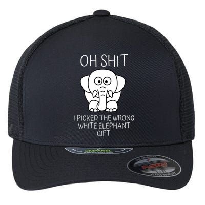 Oh Shit I Picked The Wrong White Elephant Gift Flexfit Unipanel Trucker Cap