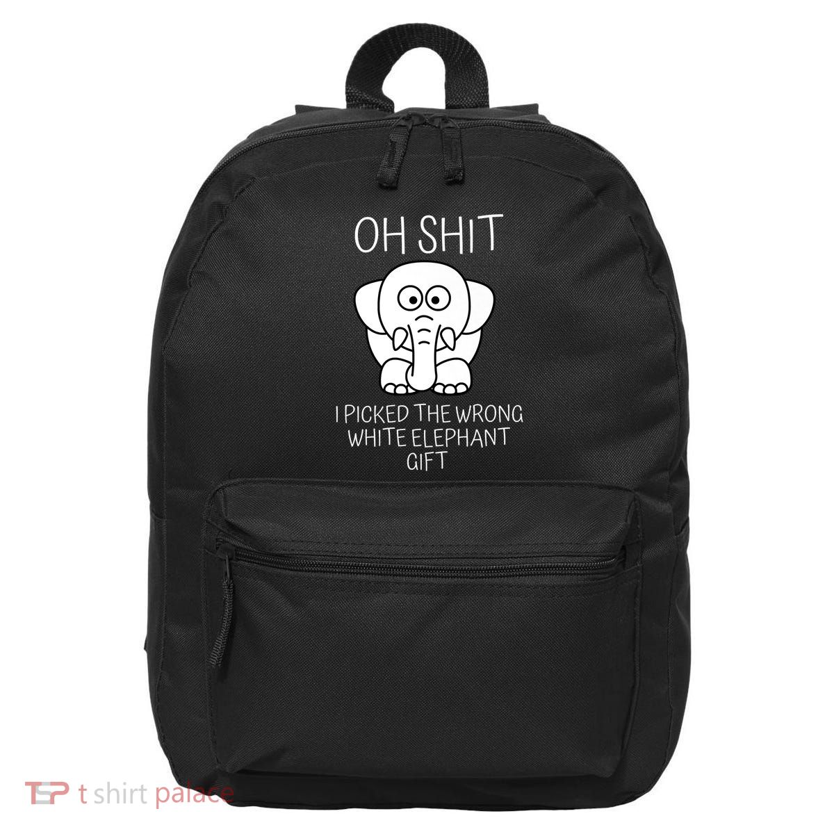 Oh Shit I Picked The Wrong White Elephant Gift 16 in Basic Backpack