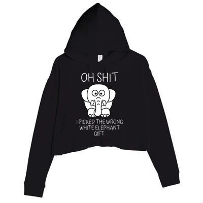 Oh Shit I Picked The Wrong White Elephant Gift Crop Fleece Hoodie