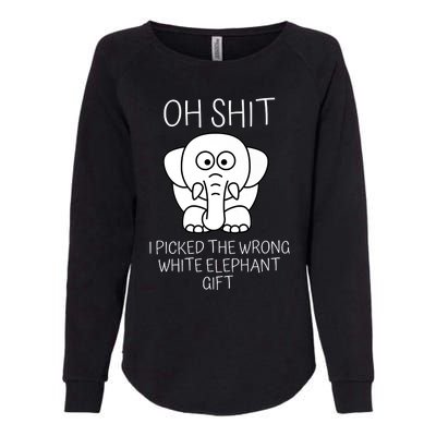 Oh Shit I Picked The Wrong White Elephant Gift Womens California Wash Sweatshirt