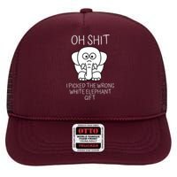 Oh Shit I Picked The Wrong White Elephant Gift High Crown Mesh Back Trucker Hat